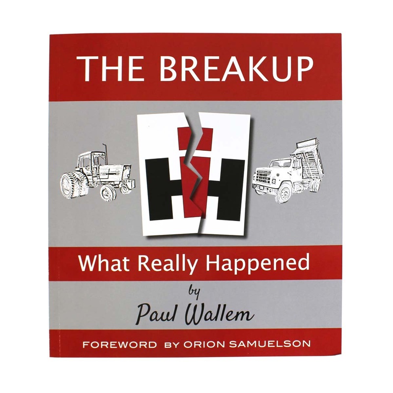 (B&D) The Breakup: What Really Happened International Harvester 192 Page Book by Paul Wallem - Damaged Item