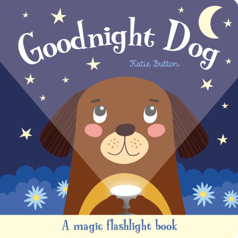 Goodnight Dog: A Magic Flashlight Book