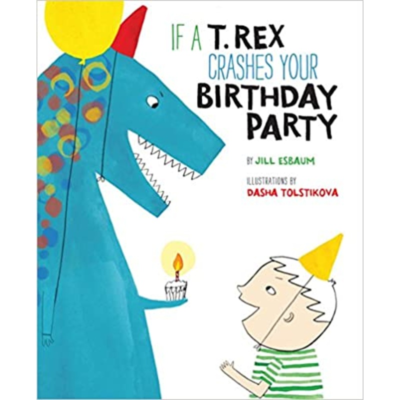 If A T. Rex Crashes Your Birthday Party