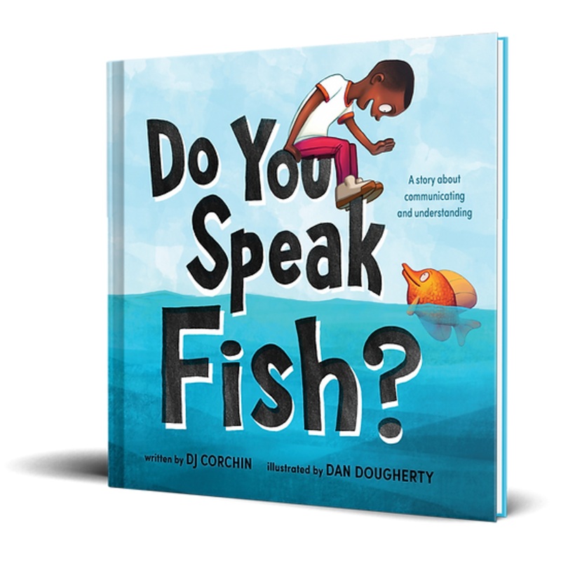Do You Speak Fish?: A story about communicating and understanding