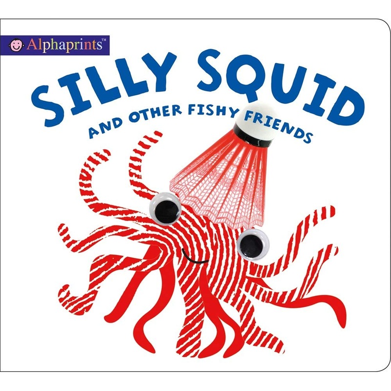 Alphaprints: Silly Squid and Other Fishy Friends