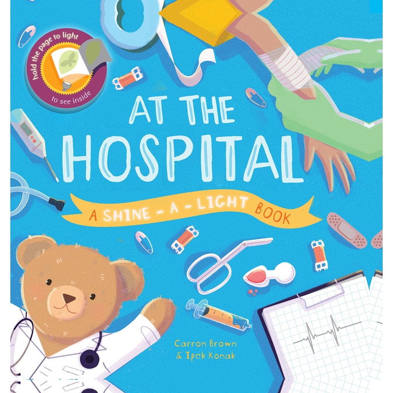 At the Hospital: A Shine-A-Light Book