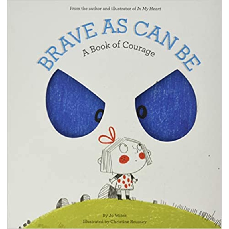 Brave As Can Be: A Book Of Courage