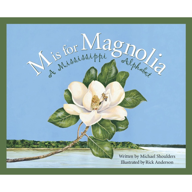 M is for Magnolia: A Mississippi Alphabet