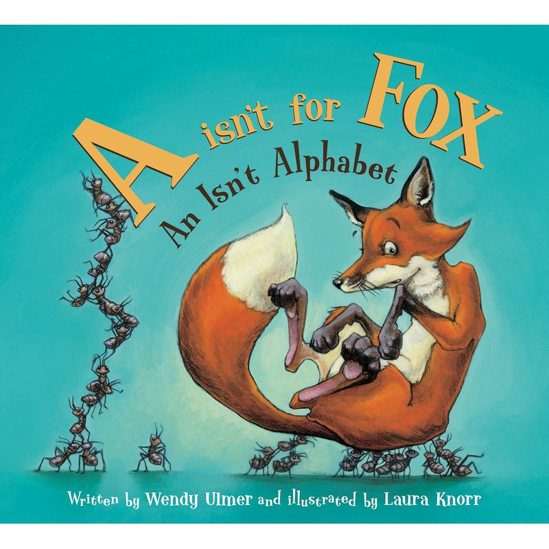 A Isn't for Fox: An Isn't Alphabet