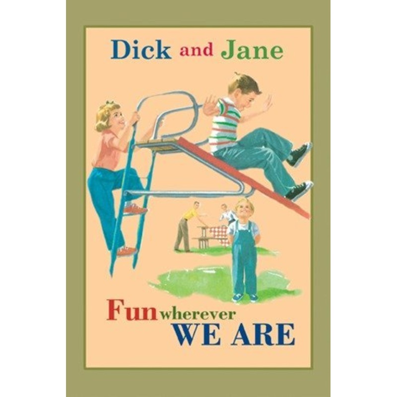 Dick and Jane: Fun Wherever We Are
