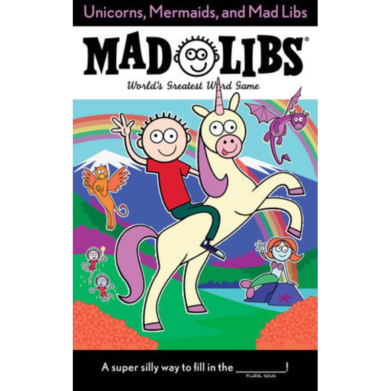 Mad Libs -  Unicorns, Mermaids, and Mad Libs