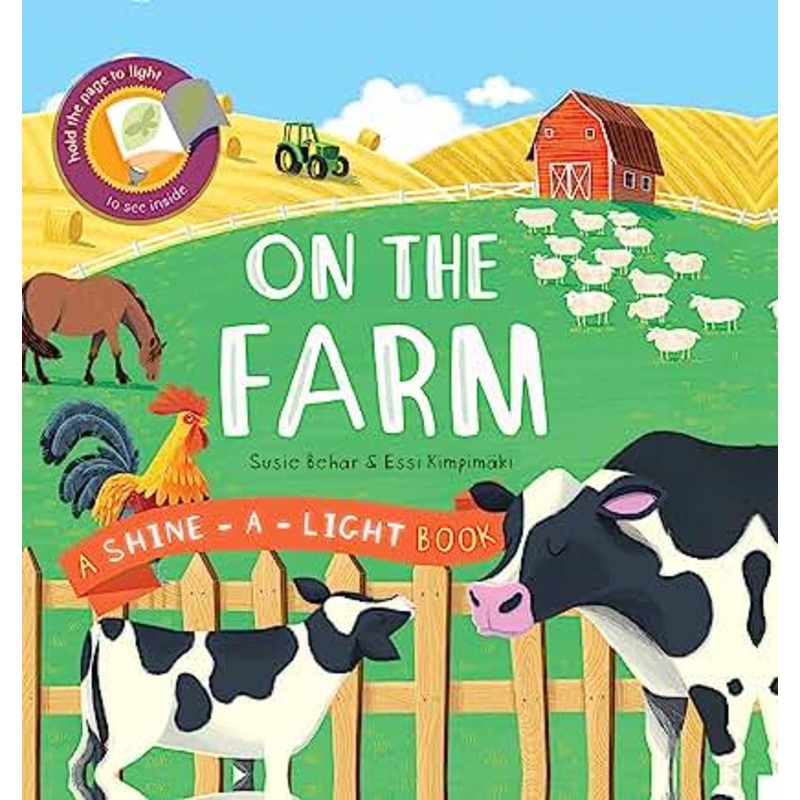 On the Farm: A Shine-A-Light Book
