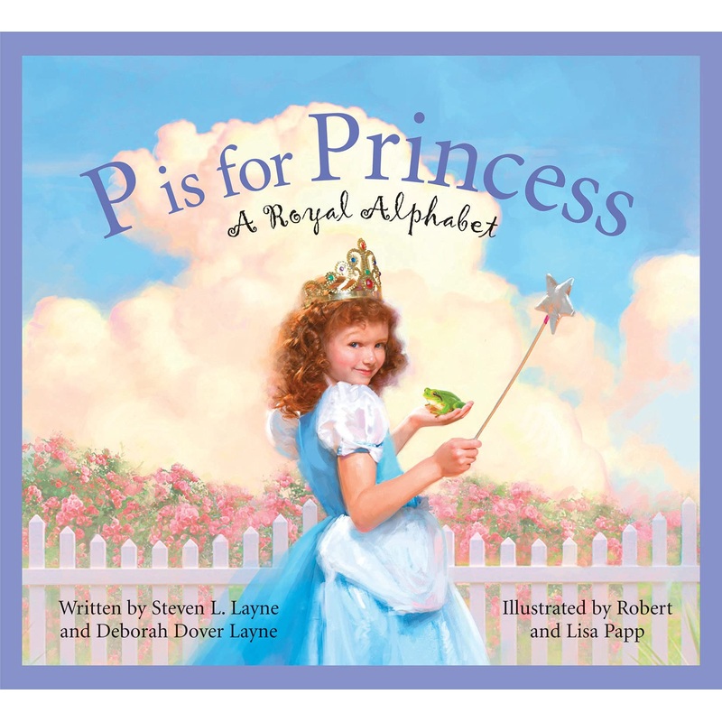 P is for Princess: A Royal Alphabet