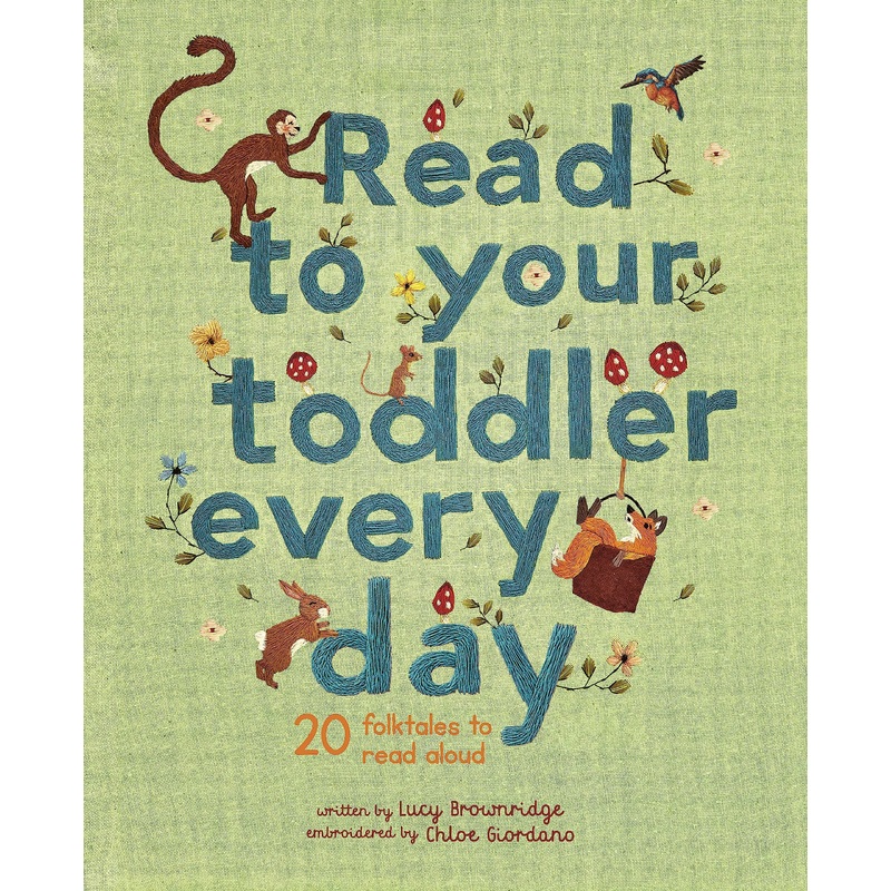 Read To Your Toddler Every Day: 20 folktales to read aloud