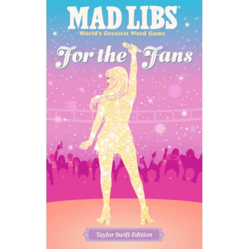 Mad Libs - For the Fans Taylor Swift Edition
