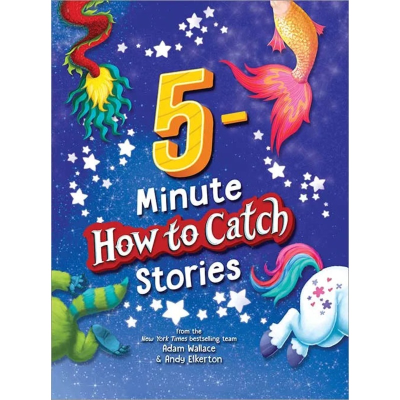 5-Minute How to Catch Stories- 12 Magical Adventures in One Storybook Collection for Kids!
