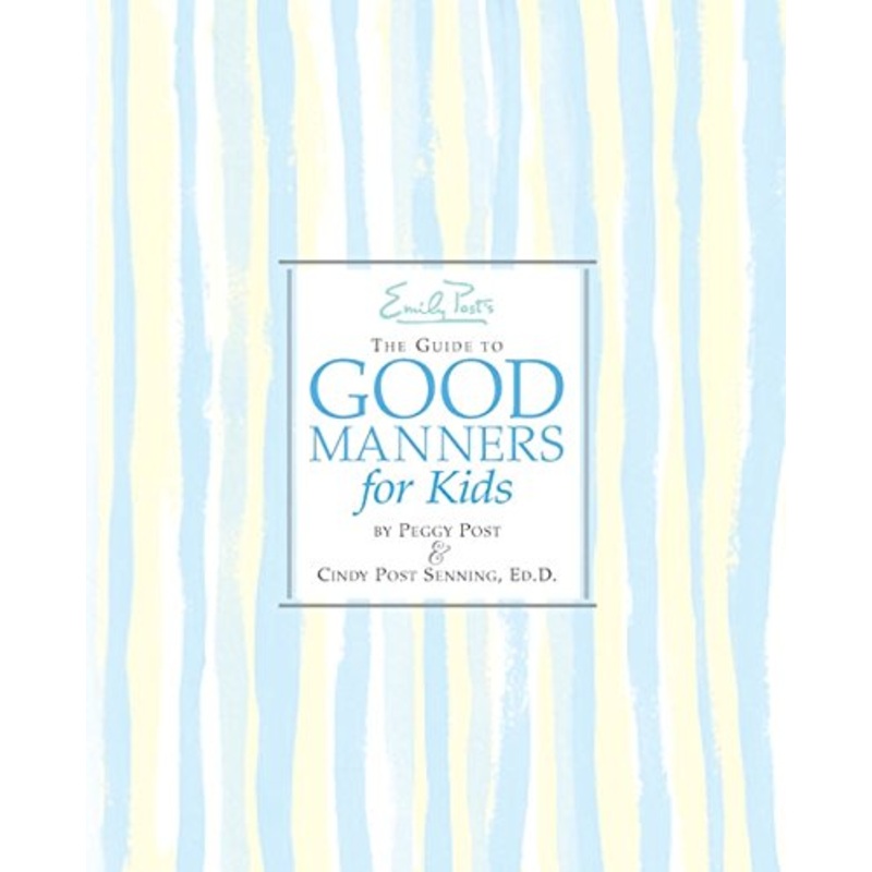Emily Post's The Guide to Good Manners For Kids