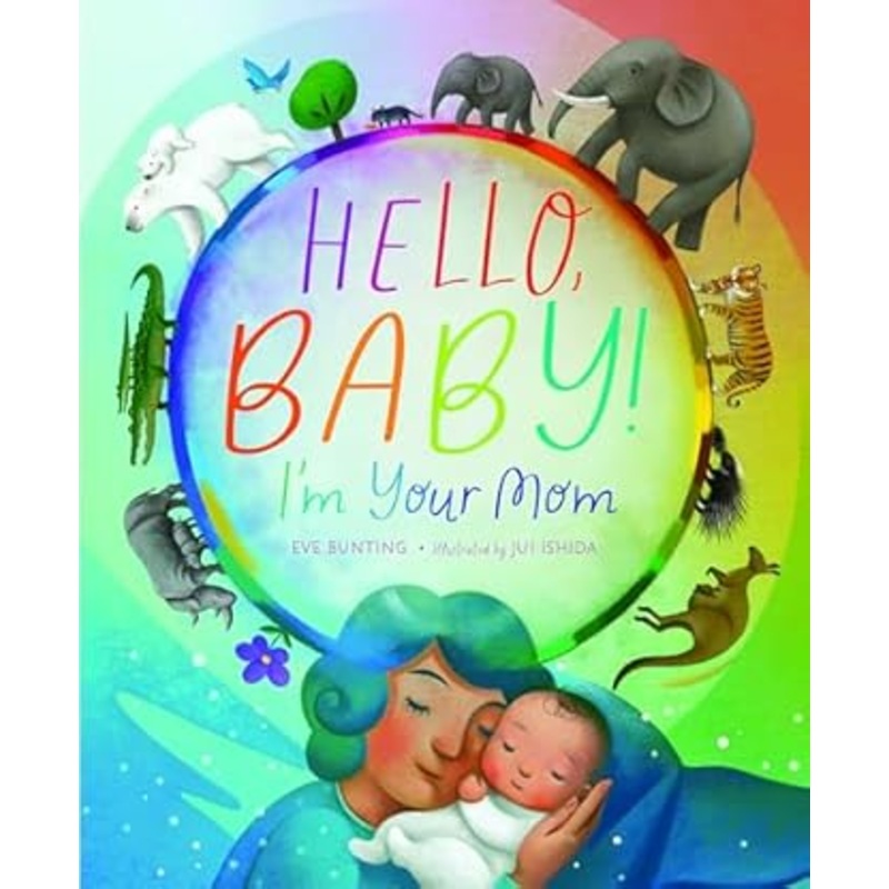 Hello Baby I'm Your Mom