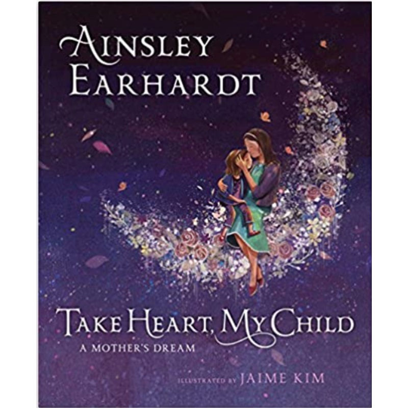 Take Heart My Child - A Mother's Dream