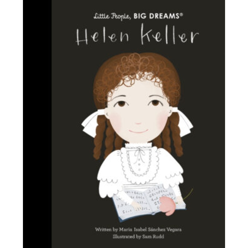 Little People Big Dreams - Helen Keller
