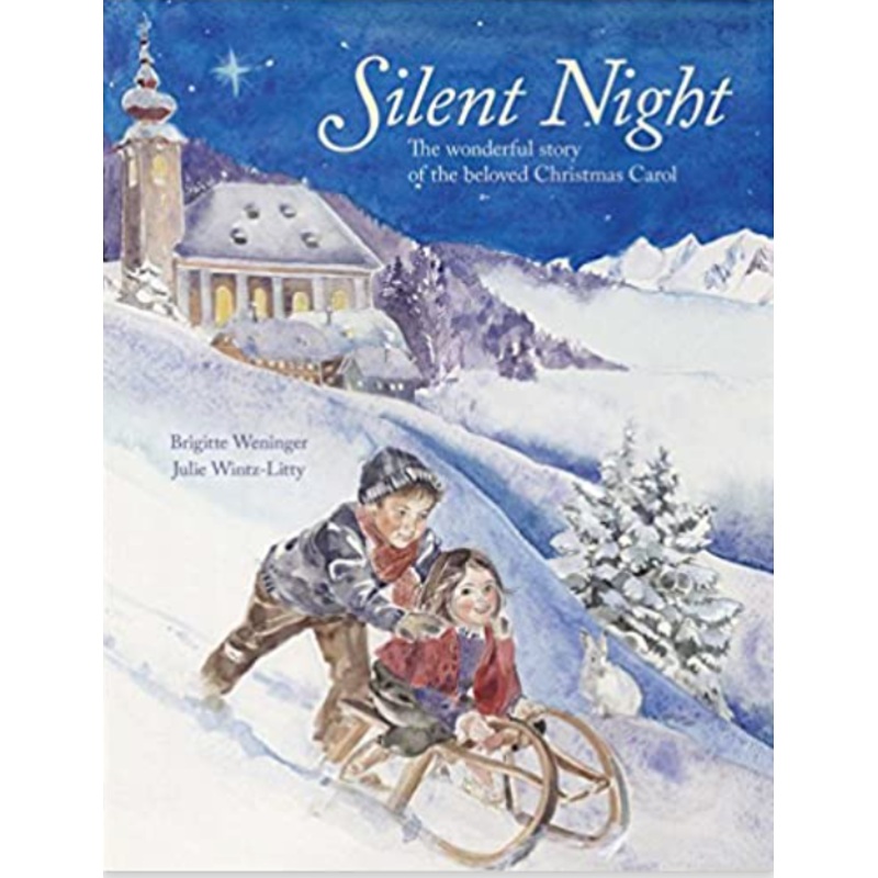 Silent Night - The Wonderful Story of the Beloved Christmas Carol