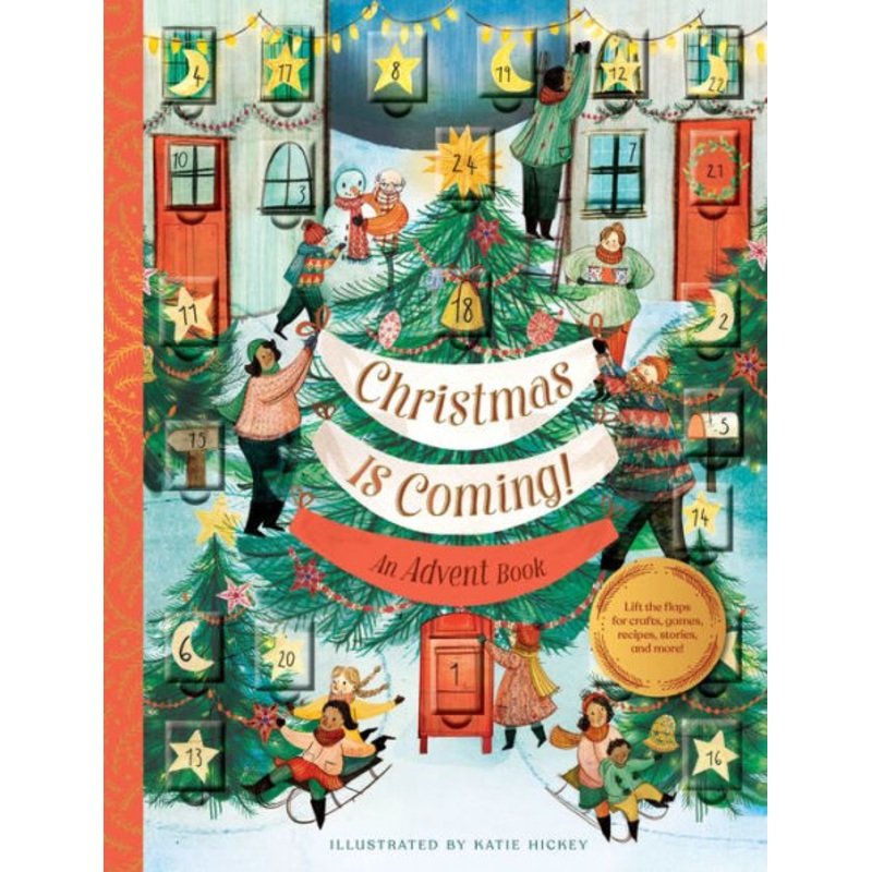 Christmas Is Coming! An Advent Book: Crafts, Games, Recipes, Stories, and More!